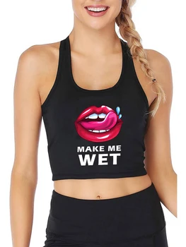 Csábító vörös ajkak grafikája Make Me Wet Design Crop Top Hotwife Humoros flörtölés Szexi Tank felsők Swinger Slim Fit Camisole